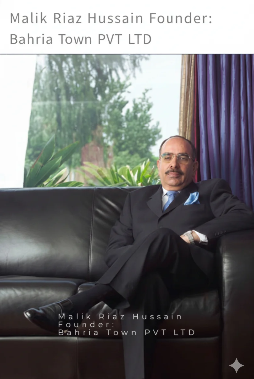 Malik Riaz Hussain Founder Bahria Town PVT LTD