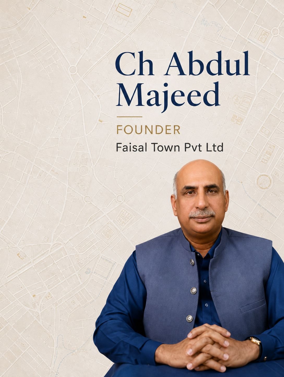 Ch Abdul Majeed Founder Faisal Town PVT LTD