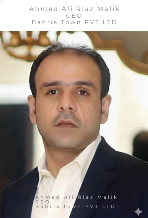 Ahmed Ali Riaz Malik CEO Bahria town PVT LTD