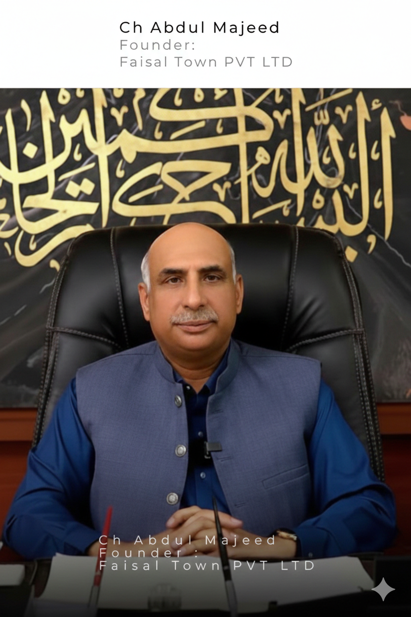 Ch Abdul Majeed Founder Faisal Town PVT LTD