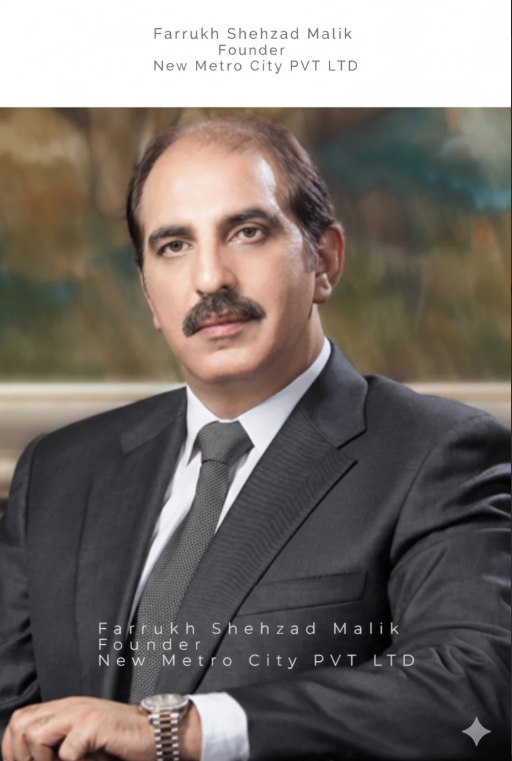 Farrukh Shehzad Malik Founder New Metro City PVT LTD
